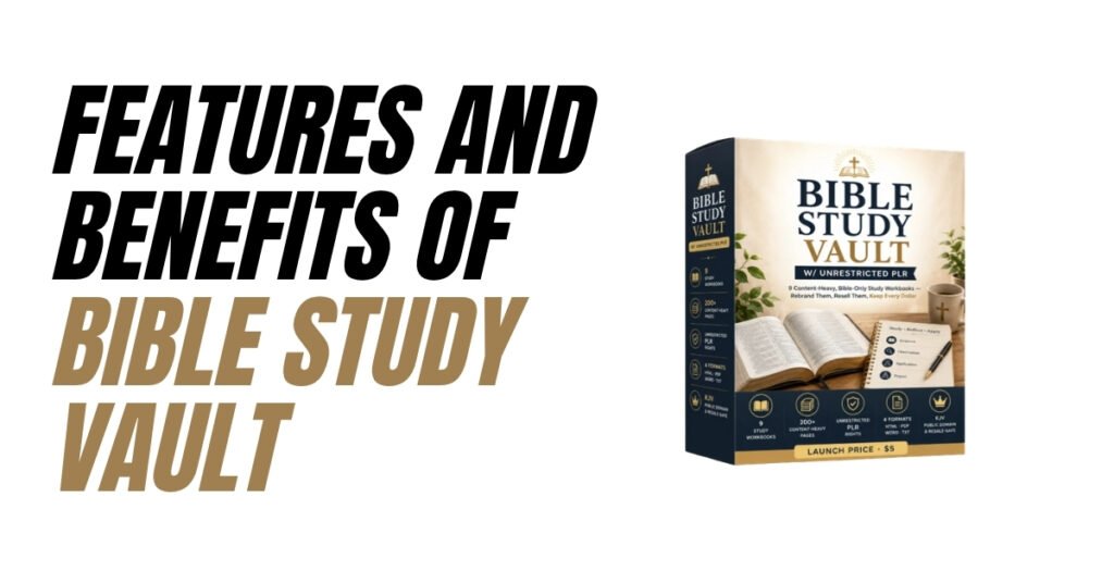Features and Benefits Bible Study Vault